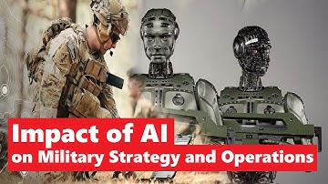 The Impact of Artificial Intelligence on Military Strategy and Operations