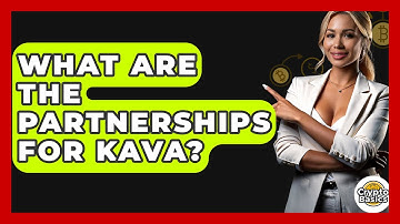 What Are The Partnerships For Kava? - CryptoBasics360.com