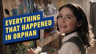 Everything That Happened in Orphan (2009)