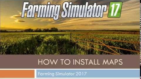 Farming Simulator 17 - Installing Maps