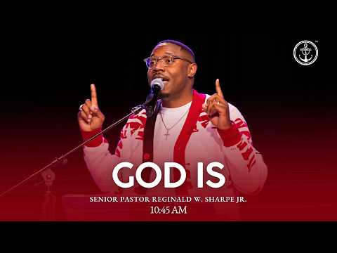 10:45 AM “God Is” , Pastor Reginald W. Sharpe Jr., Sunday, May 3, 2026