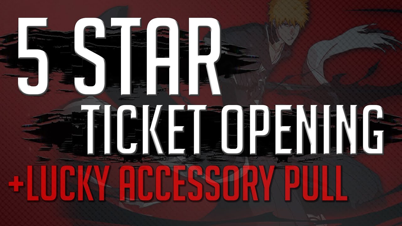 5 Star Ticket Opening! and MORE! [Bleach Brave Souls]