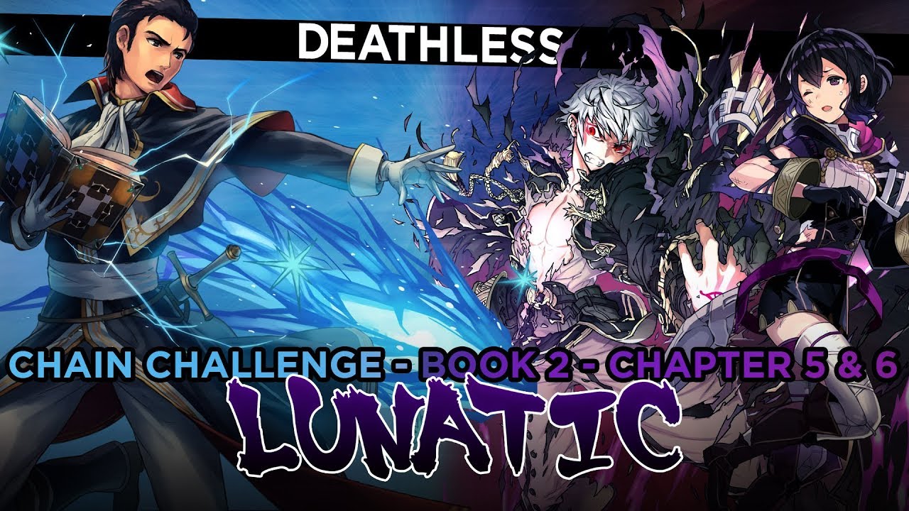 Fire Emblem Heroes - Chain Challenge - Book 2: Chapters 5 & 6 (Lunatic, Deathless) Walkthrough