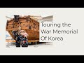 Touring The War Memorial of Korea