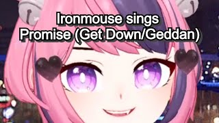 Ironmouse sings Promise (Get Down/Geddan)