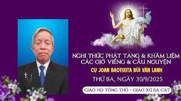 Giáo Họ Tống Thỏ | Nghi Thức Phát Tang & Khâm Liệm Cụ Gioan Bùi Văn Lanh
