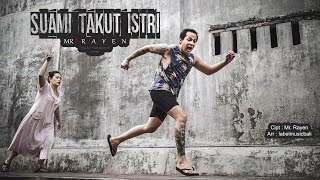 Mr Rayen - Suami Takut Istri ( Video Clip)