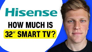 How Much Is a Hisense Smart TV 32 Inches?