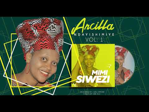 Ancilla Bella Mimi Siwezi Official Music Audio