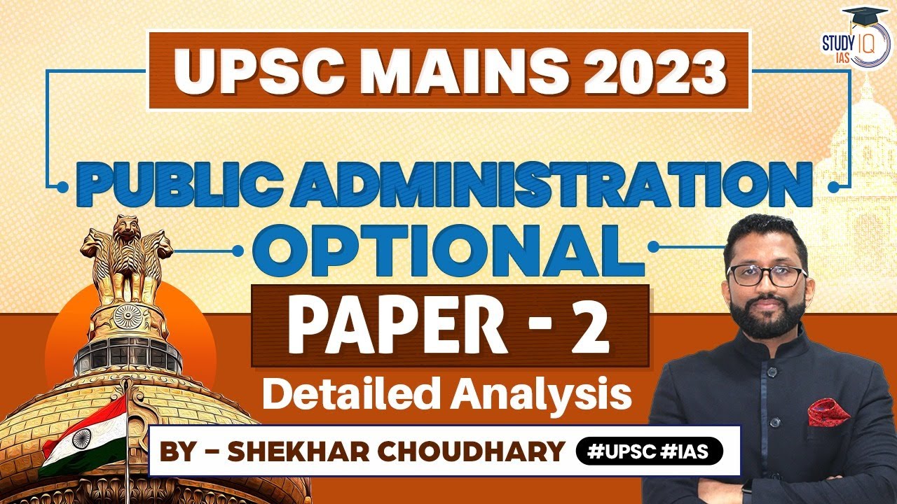 UPSC Mains 2023 | Public Administration Optional Paper 2 Detailed ...