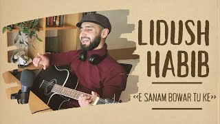 Lidush Habib | Ey Sanam Bowar Tu Ke | D.Davlatov