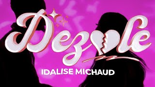 Idalise MICHAUD “DEZOLE” |Official  Visualizer|