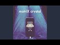 Matrix Crystal