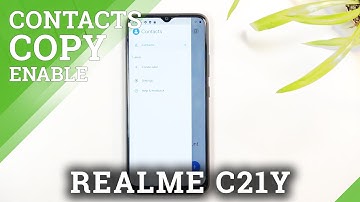 How to Copy Contacts in REALME C21Y - Transfer Numbers