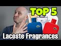Top 5 BEST/FAVORITE Lacoste Fragrances - Best Lacoste Fragrances - Best Lacoste Cologne