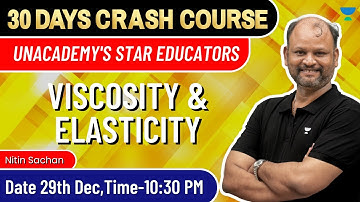 Viscosity & Elasticity | 30 Days Crash Course | Nitin Sachan | JEE 2023 | Unacademy Accelerate