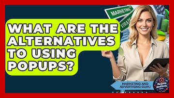 What Are The Alternatives To Using Popups? - Marketing and Advertising Guru