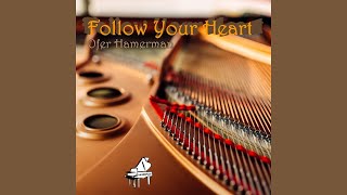 🎹 Follow Your Heart By Ofer Hamerman 🎹