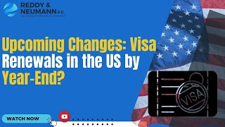 Upcoming Changes: Visa Renewals in the US by Year-End?