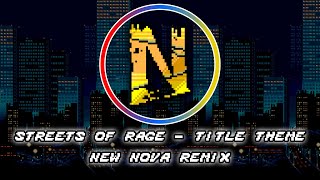 Streets Of Rage - Title Theme (New Nova Remix)