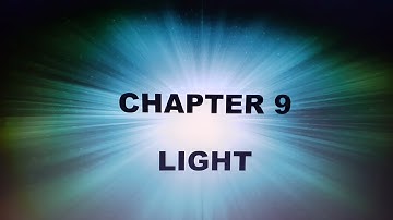 CHAPTER 9 PART 1 - LIGHT