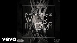 Johnny May Cash - Where I'm From (Audio) ft. SD