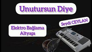 Unutursun Diye - Elektro Bağlama Altyapı - Seydi Ceylan Resimi