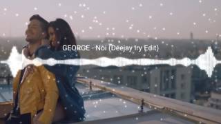 George - Noi (Deejay Iry Edit)