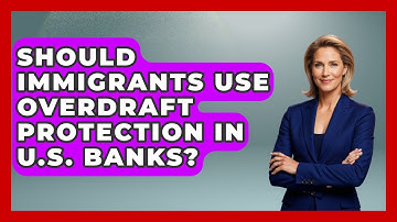 Should Immigrants Use Overdraft Protection In U.S. Banks? - Middle East Migraters