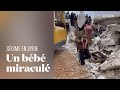 Séisme en Syrie : une nouveau-née miraculée et unique survivante d’une famille à Jandairis