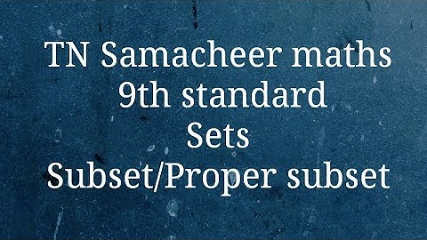 Subset/Proper subset/TN Samacheer maths/9th standard/Sets