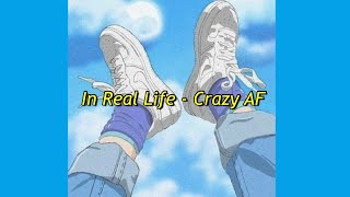 [ 노래 추천 ] 💙 In Real Life - Crazy AF |