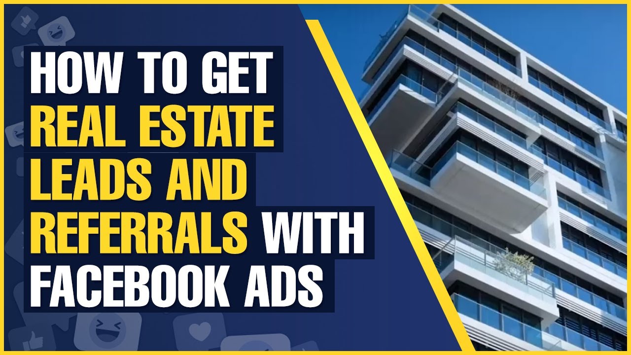 How to Get Real Estate Leads and Referrals with Facebook Ads - YouTube