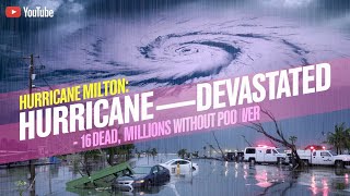 The Shocking Aftermath of Hurricane Milton in Florida