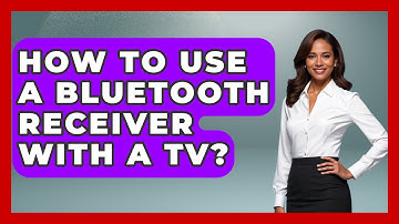 How To Use A Bluetooth Receiver With A TV? - NextGen Viewing and Audio