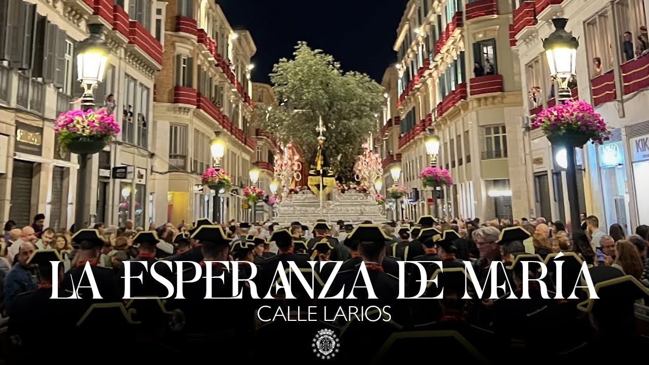 La Esperanza de María | Calle Larios | Prendimiento (Málaga)