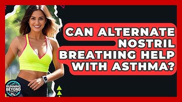 Can Alternate Nostril Breathing Help With Asthma? - Running Beyond Limits