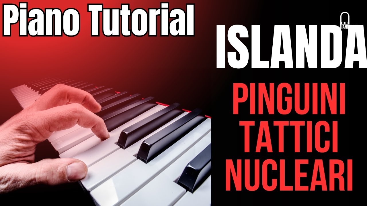 Suonare al piano ISLANDA dei Pinguini Tattici Nucleari - Piano Tutorial