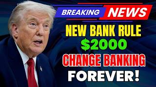 The $2000 NEW Bank Rule That Will Change Banking Forever!