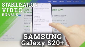 How to Enable Better Video Stabilization on SAMSUNG Galaxy S20+ - Optical Image Stabilization