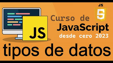 Curso completo de JavaScript desde cero | TIPOS DE DATOS (video 6)
