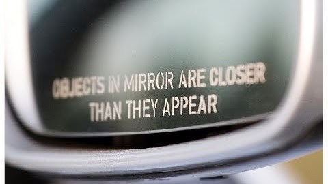 Car Side mirror  objects  maybe closer or are closer  Mandela Effect