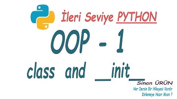 Python OOP - 1 Nesne Yönelimli Python - class and __init__ - ileri seviye Python programlama