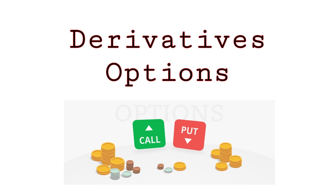 Financial Derivatives - Options / المشتقات المالية - عقود الخيارات