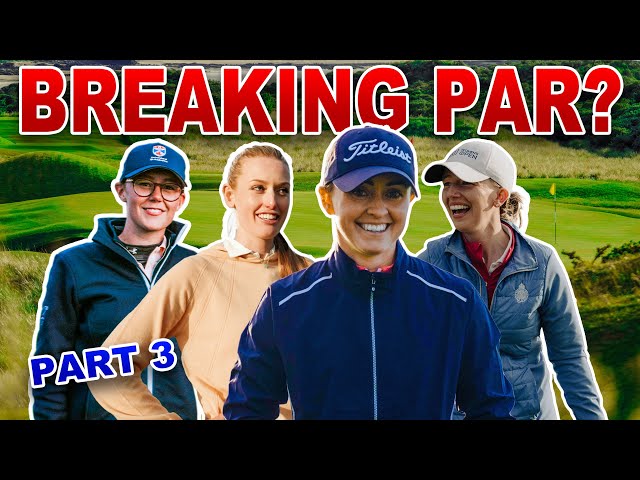 Golfers of Different Skill Levels Take on Muirfield | BREAKING MUIRFIELD Part 3