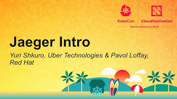 Jaeger Intro - Yuri Shkuro, Uber Technologies & Pavol Loffay, Red Hat