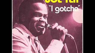 Video thumbnail of "Joe Tex - I Gotcha"