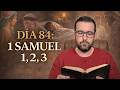 D&Iacute;A 84 - 1 Samuel 1,2,3 / La Biblia en 1 A&ntilde;o / Juan Manuel Vaz