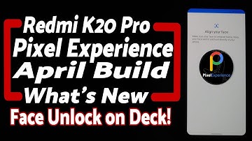Redmi K20 Pro | Pixel Experience April Update with Face Unlock| New Features