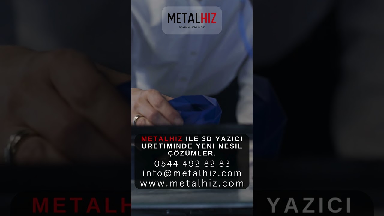 METALHIZ 3D Baskı Teknolojisi | Endüstriyel Hızda Prototip Üretimi 
